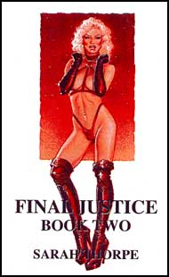 Final Justice Book 2 by Sarah Thorpe mags inc, Reluctant press, crossdressing stories, transgender stories, transsexual stories, transvestite stories, female domination, Sarah Thorpe